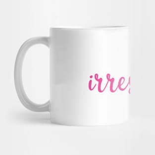 irresistible in hot pink Mug